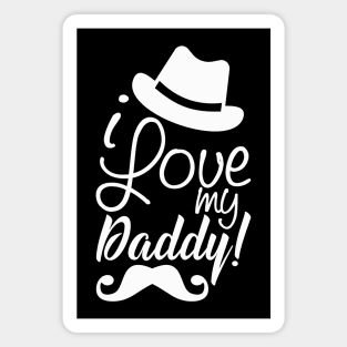 I love my Daddy Funny Father's Day Son Daughter Magnet